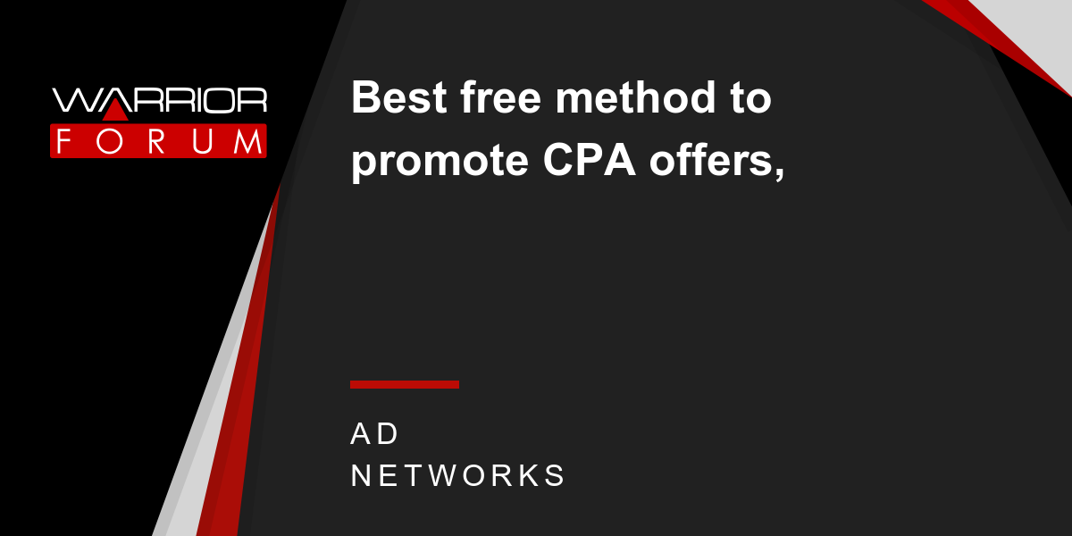 Best free method to promote CPA offers, - Warrior Forum ...