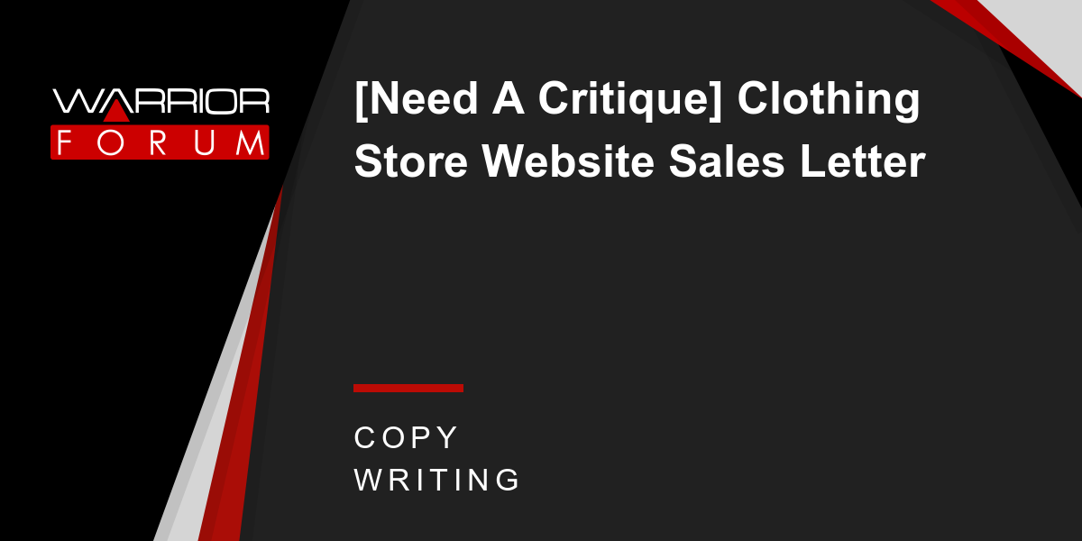 Need A Critique Clothing Store Website Sales Letter Warrior Forum