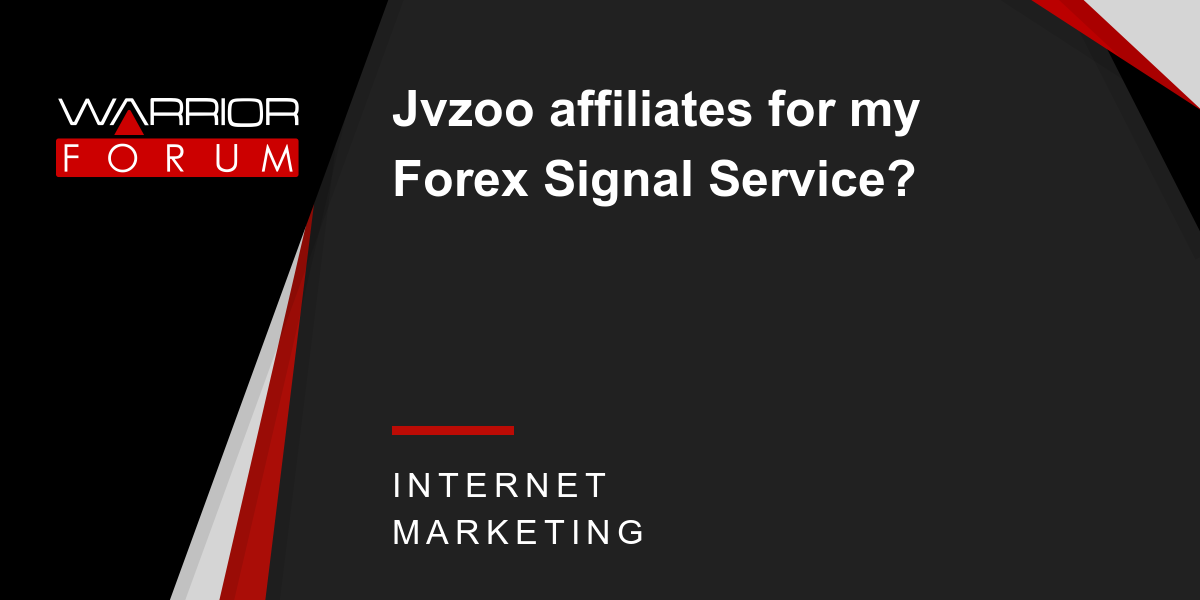 Jvzoo Affiliates For My Forex Signal Service !   Warrior Forum The - 