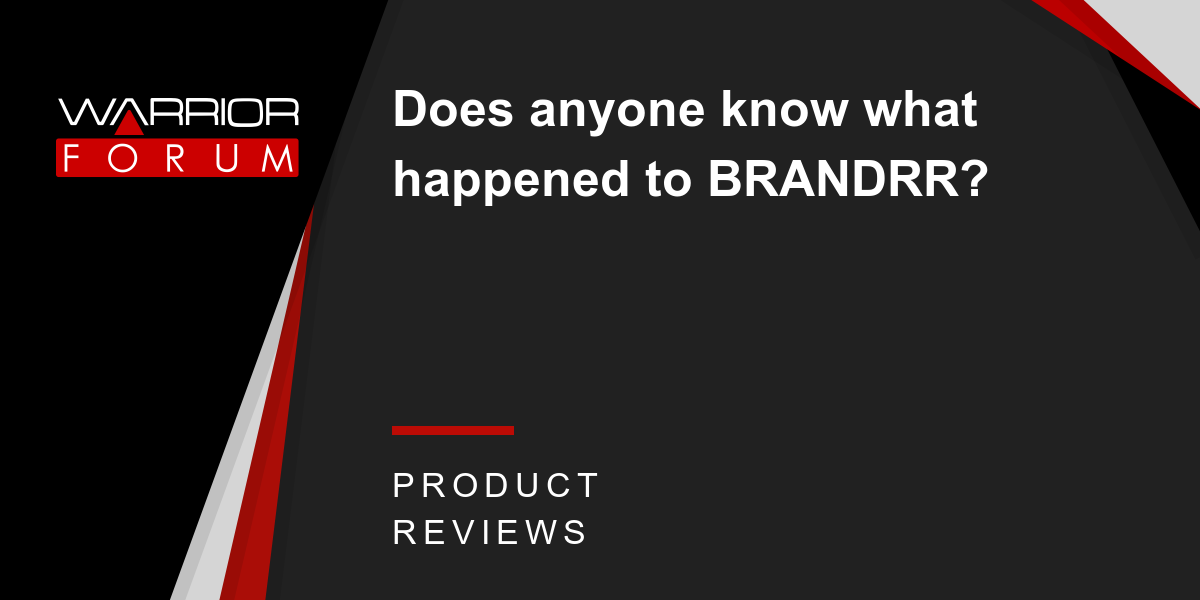 Does anyone know what happened to BRANDRR? | Warrior Forum ...