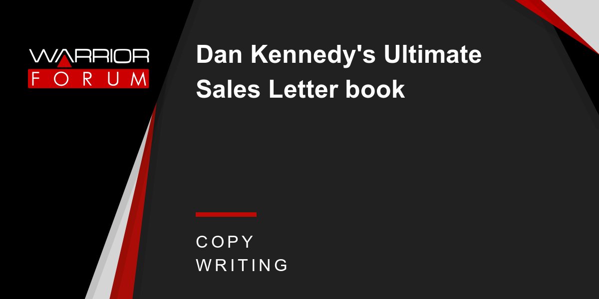 Dan Kennedy S Ultimate Sales Letter Book Warrior Forum The 1