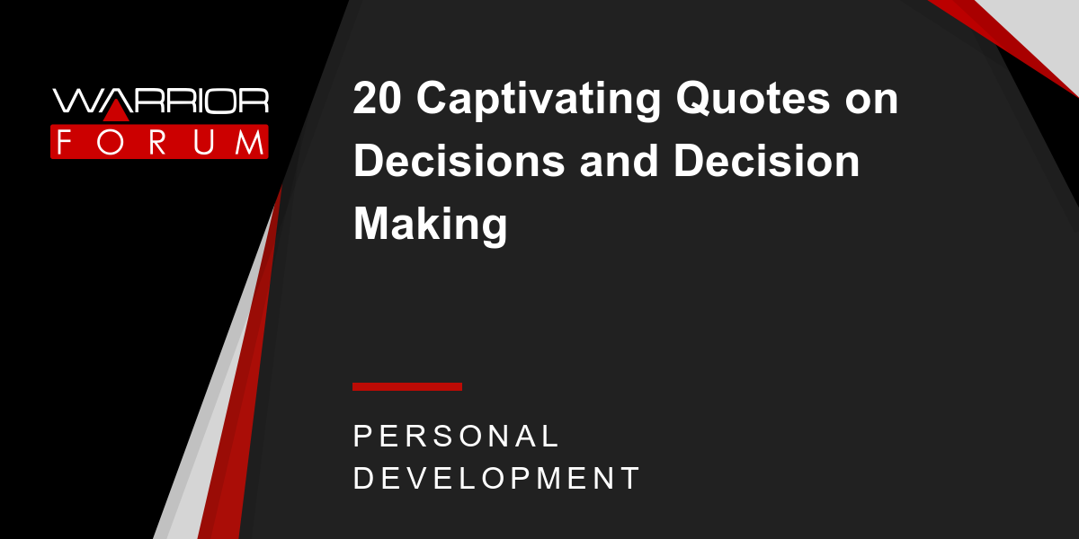 20 Captivating Quotes on Decisions and Decision Making ...