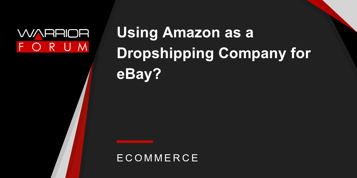 Using Amazon as a Dropshipping Company for eBay?